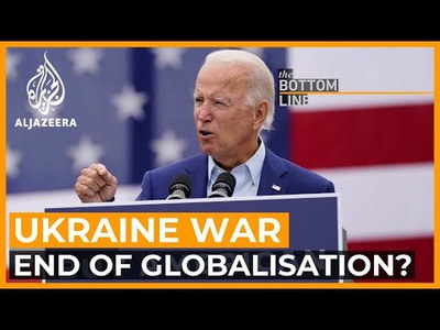 Does the Ukraine war mark the end of globalisation?