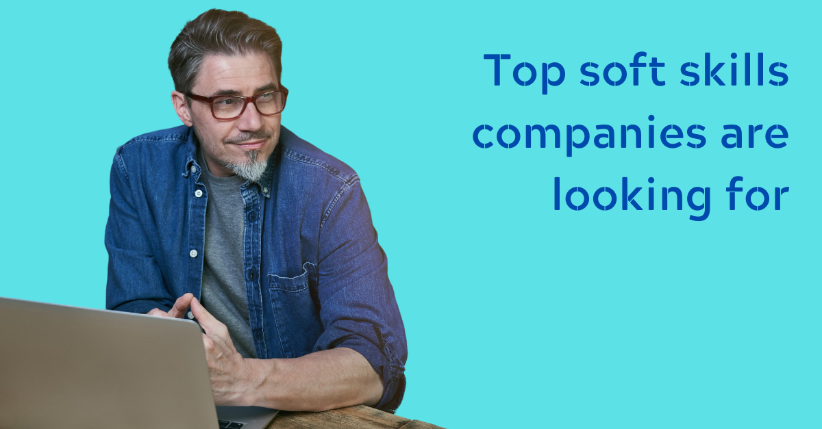 Top soft skills companies are looking for