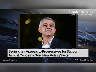 Sadiq Khan Appeals to Progressives for Support Amidst Concerns Over New Voting System